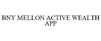 BNY MELLON ACTIVE WEALTH APP