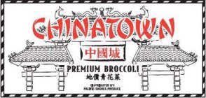 CHINATOWN PREMIUM BROCCOLI DISTRIBUTED BY PACIFIC SHORES PRODUCE