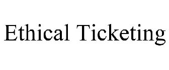 ETHICAL TICKETING