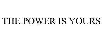 THE POWER IS YOURS