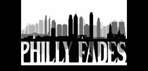 PHILLY FADES