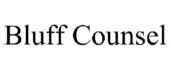 BLUFF COUNSEL