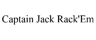 CAPTAIN JACK RACK'EM