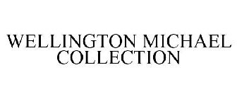 WELLINGTON MICHAEL COLLECTION