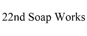 22ND SOAP WORKS