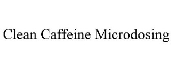 CLEAN CAFFEINE MICRODOSING