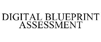 DIGITAL BLUEPRINT ASSESSMENT