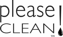 PLEASE CLEAN!