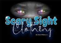 SCARY SIGHT CLOTHING BY OMAR WILLIAMS JR AND A PICTURE WITH HIS EYES