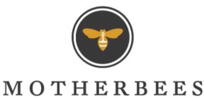 MOTHERBEES