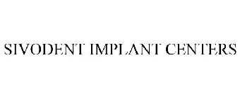 SIVODENT IMPLANT CENTERS