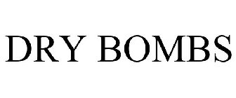 DRY BOMBS