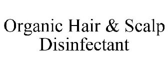 ORGANIC HAIR & SCALP DISINFECTANT