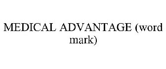 MEDICAL ADVANTAGE (WORD MARK)