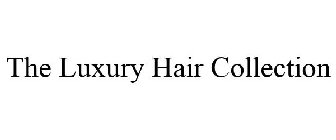 THE LUXURY HAIR COLLECTION