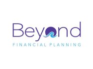 BEYOND FINANCIAL PLANNING