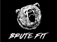 BRUTE FIT