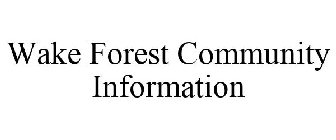 WAKE FOREST COMMUNITY INFORMATION