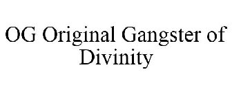 OG ORIGINAL GANGSTER OF DIVINITY