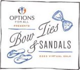 BOW TIES & SANDALS, OPTIONS FOR ALL PRESENTS, 2020 VIRTUAL GALA