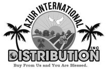 AZUR INTERNATIONAL DISTRIBUTION INC BUY FROM US AND YOU ARE BLESSED.