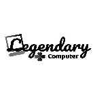 LEGENDARY COMPUTER