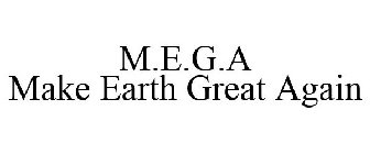 M.E.G.A MAKE EARTH GREAT AGAIN