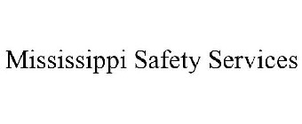 MISSISSIPPI SAFETY SERVICES