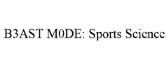 B3AST M0DE: SPORTS SCIENCE