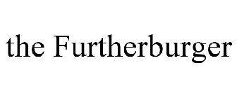 THE FURTHERBURGER