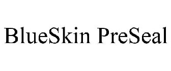 BLUESKIN PRESEAL