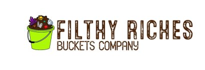 FILTHY RICHES BUCKETS COMPANY