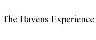 THE HAVENS EXPERIENCE