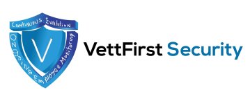VETTFIRST SECURITY CONTINUOUS EVALUTION ONGOING EMPLOYEE MONITORING