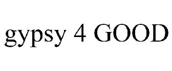 GYPSY 4 GOOD