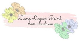 LONG LEGACY PAINT MADE NEW BY YOU