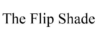 THE FLIP SHADE