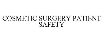 COSMETIC SURGERY PATIENT SAFETY