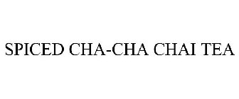 SPICED CHA-CHA CHAI TEA