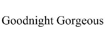 GOODNIGHT GORGEOUS