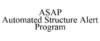 ASAP AUTOMATED STRUCTURE ALERT PROGRAM