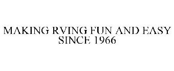MAKING RVING FUN AND EASY SINCE 1966