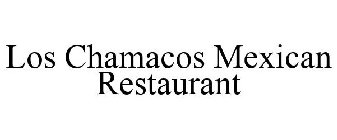 LOS CHAMACOS MEXICAN RESTAURANT