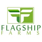 FLAGSHIP FARMS