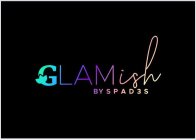 GLAMISH BY SPAD3S