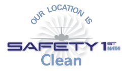 OUR LOCATION IS SAFETY 1ST NATA CLEAN