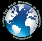 TAMPA BAY BLACK CHAMBER OF COMMERCE, INCORPORATED