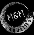 M&M AQUATICS