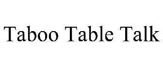 TABOO TABLE TALK