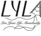 LYLA LIVE YOUR LIFE ABUNDANTLY